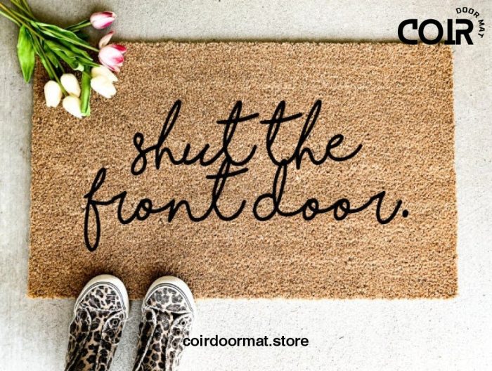 Shut the Front Door, Doormat, Welcome Mat, Entryway Rug, Funny Doormat, Under 60, Best Friend Gift, Birthday Gift, Housewarming, New Home