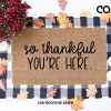 So Thankful you're here, Doormat, Welcome Mat, Thanksgiving Decor, Fall Decor, Thanksgiving Doormat, Funny Doormat, Entryway rug, under 60