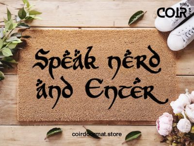 Speak Nerd And Enter Doormat - Lord Of The Rings Door Mat - Speak Friend - LOTR - Geek Gift - Custom Lord Of The Ring Gift - New Home Gift