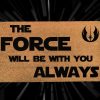 Star Wars The Force Will Be With you Always - Starwars Gift - Funny Doormat - Custom Door Mat - Disney Doormat - Disney And Star Wars Lovers