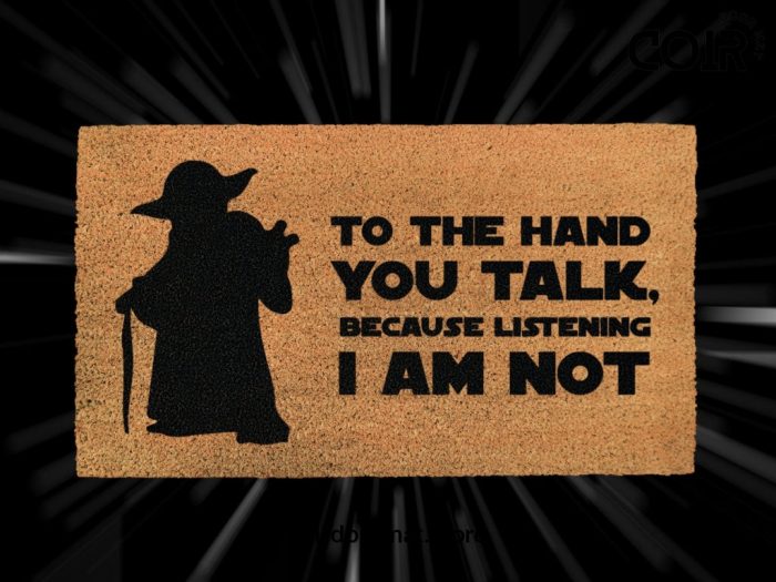 Star Wars Yoda Doormat - To The Hand You Talk - Listening I Am Not - Starwars - Coconut Coir Home Door Mat - Fandom Gifts - Jedi Master Yoda