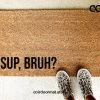 Sup Bruh, Doormat, Welcome Mat, Under 60, Entryway Rug, Man Cave, Gifts for him, Funny doormat, Housewarming, New Home Gift, Closing Gift