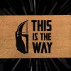 The Mandalorian Doormat - This Is The Way - Starwars - Disney And Star Wars Lovers - Starwars Gifts - Personalized Door Mat - Disney Doormat