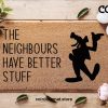 The Neighbours Have Better Stuff - Funny Doormat - Goofy Icons - Welcome Mat - Disney Doormat - Disney Home Decor - Housewarming Gift