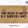 This House Is Under Elf Surveillance - Funny Christmas Doormat - Elf Doormat - Christmas Mat - Funny Porch Decor