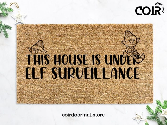 This House Is Under Elf Surveillance - Funny Christmas Doormat - Elf Doormat - Christmas Mat - Funny Porch Decor