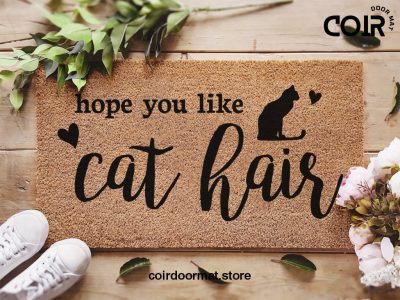 We Hope You Like Cat Hair - Cat Lover Welcome Doormat - Coconut Coir Mat - Funny Door Mat - Housewarming Gift