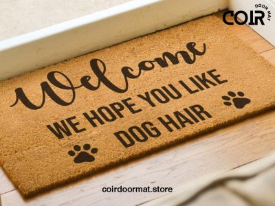 We Hope You Like Dog Hair - Dog Lover Welcome Doormat - Coconut Coir Mat - Pawprints - Funny Door Mat - Housewarming Gift