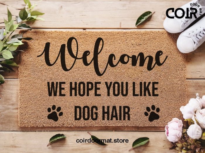 We Hope You Like Dog Hair - Dog Lover Welcome Doormat - Coconut Coir Mat - Pawprints - Funny Door Mat - Housewarming Gift