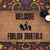 Welcome Foolish Mortals Doormat - Haunted Mansion Welcome Mat - Coir Door Mat - Cute Home Decor - Housewarming Gift - Hitchhiking Ghosts