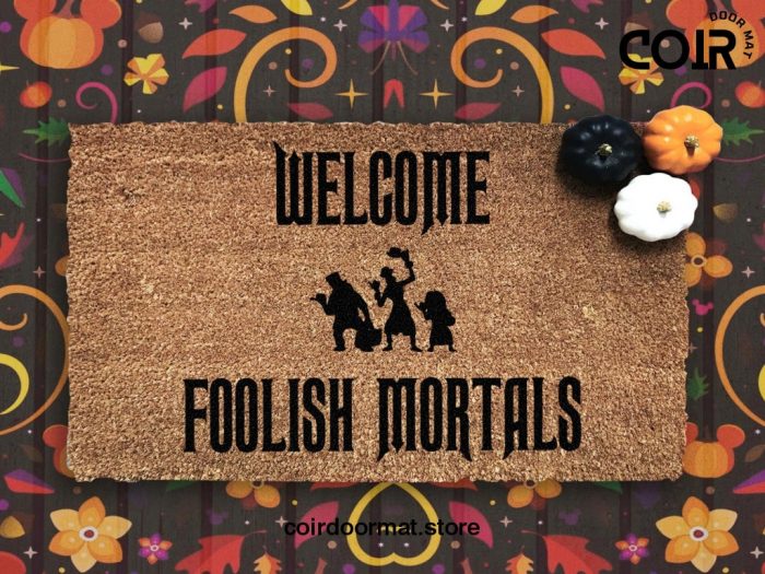 Welcome Foolish Mortals Doormat - Haunted Mansion Welcome Mat - Coir Door Mat - Cute Home Decor - Housewarming Gift - Hitchhiking Ghosts