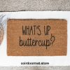 What's up buttercup?, Doormat, Welcome Mat, Entryway, Front Door Decor, Front Porch,  Housewarming Gift,New Home, Funny, under 60, for them