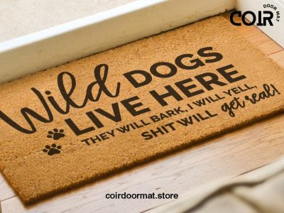 Wild Dogs Live Here Welcome Doormat - They Will Bark I Will Yell - Coconut Coir Mat - Pawprints - Funny Door Mat - Dog Lover Gift