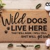 Wild Dogs Live Here Welcome Doormat - They Will Bark I Will Yell - Coconut Coir Mat - Pawprints - Funny Door Mat - Dog Lover Gift