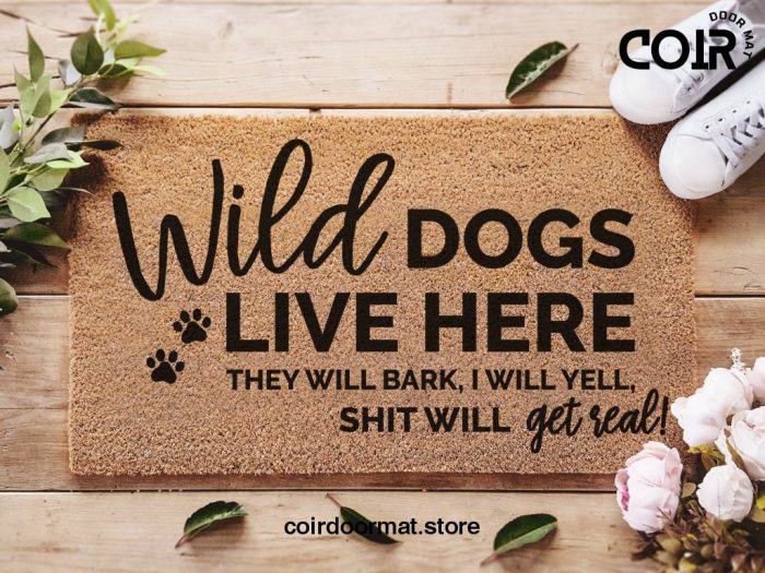 Wild Dogs Live Here Welcome Doormat - They Will Bark I Will Yell - Coconut Coir Mat - Pawprints - Funny Door Mat - Dog Lover Gift