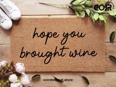 Wine Doormat - Hope You Brought Wine - Winer Mat - Home Decor - Gifts For Mum - Gifts For Her - Personalized Doormat - Funny Family Gifts