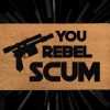 You Rebel Scum - Star Wars Welcome Doormat - Starwars Coir Mat - Han Solo - Starwars Film Quote - Disney And Star Wars Lovers - Fandom Gifts