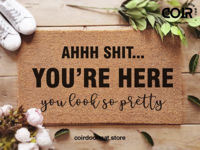 Your Here You Look So Pretty Doormat - Tik Tok - Rosa Inspired Doormat - Funny Doormat