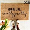 You're like Really Pretty, Doormat, Welcome Mat, Housewarming Gift, New Home Gift, Entryway Rug, Front Porch, Under 60, For Her, Christmas